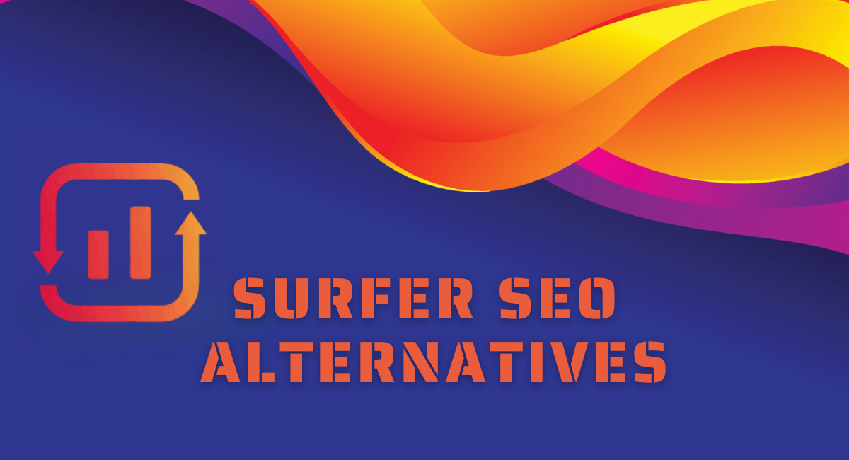 Read more about the article Top 7 Surfer SEO Alternatives to Supercharge Your Content Strategy