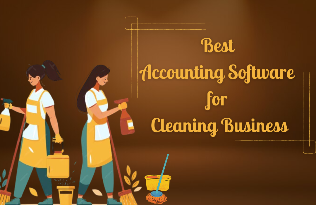 You are currently viewing 5 Best Accounting Software for Cleaning Business