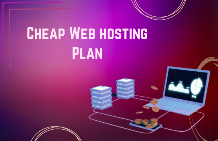 The Ultimate Guide to Choosing a Cheap Web Hosting Plan in 2024