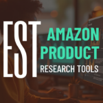 7 Best Amazon Product Research Tools to Skyrocket Your Sales in 2025