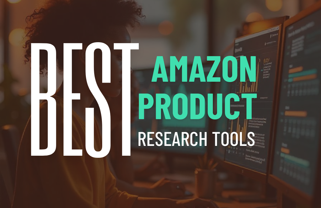 Read more about the article 7 Best Amazon Product Research Tools to Skyrocket Your Sales in 2025