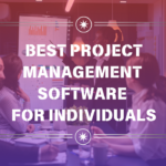 5 Powerful Tools: The Best Project Management Software for Individuals in 2024